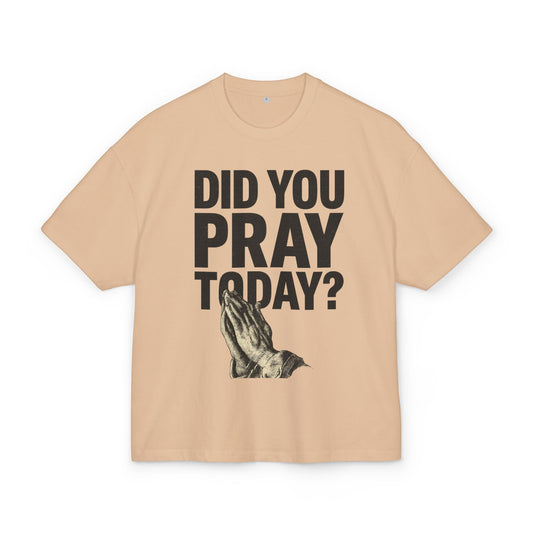 “Did You Pray Today” Unisex Ultra Heavy Cotton Box Tee