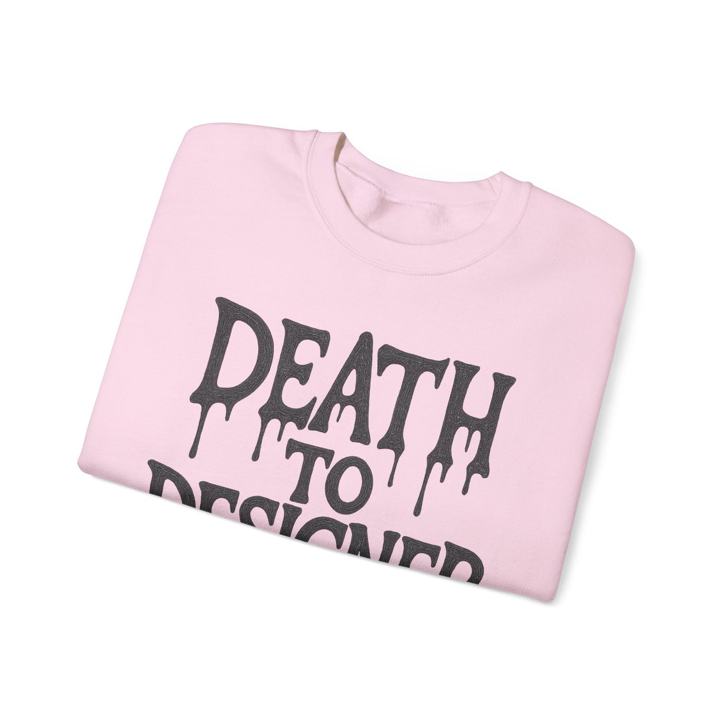 "Death to Designer" Crewneck