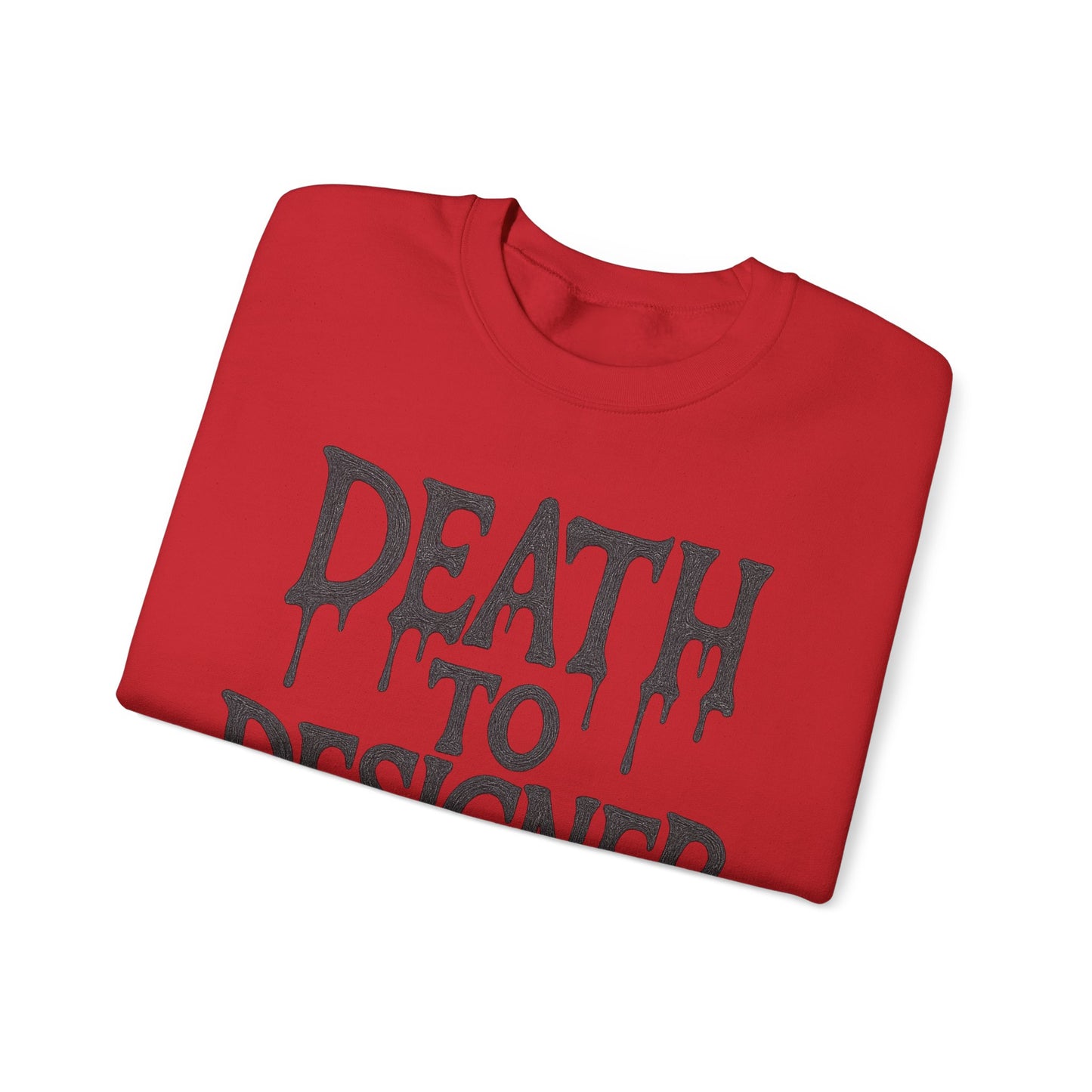"Death to Designer" Crewneck