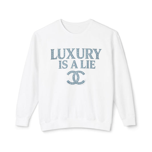 "Luxury Is A Lie" Statement Pullover