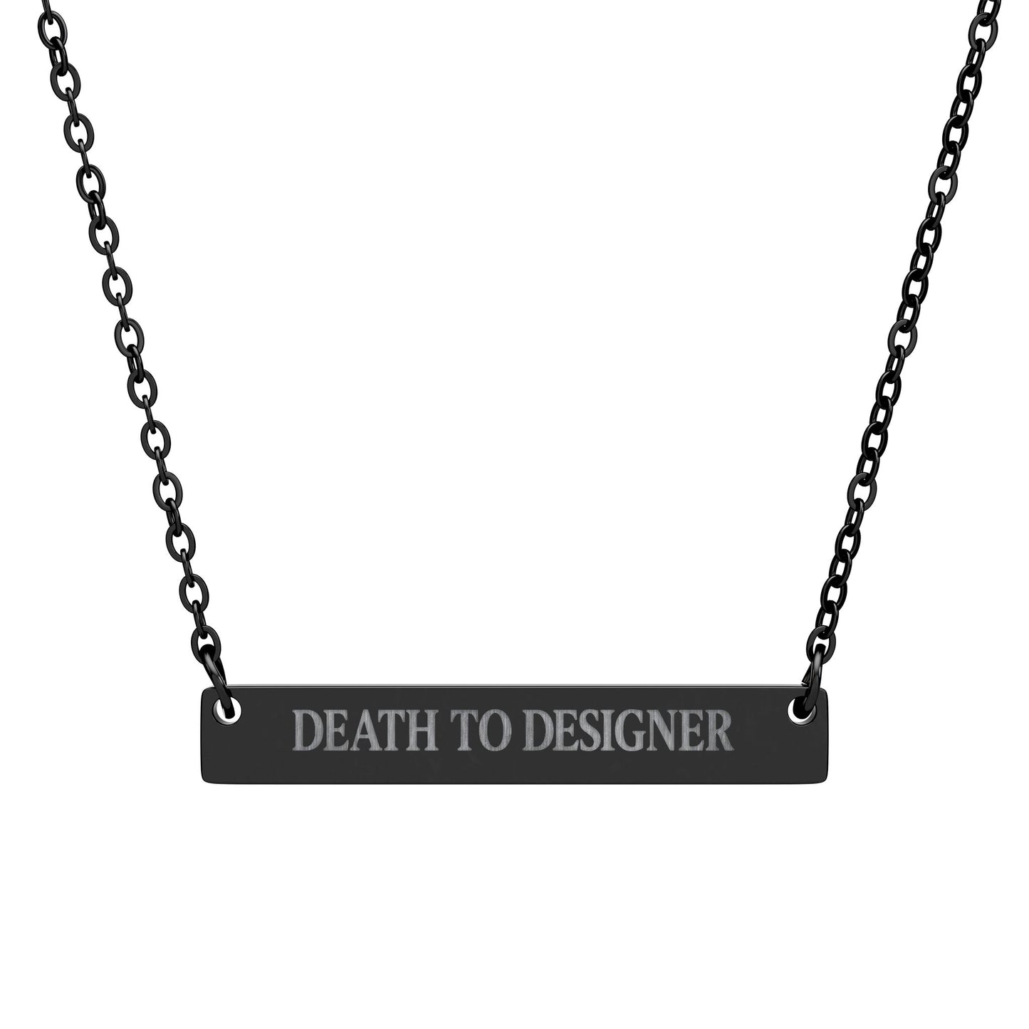 "Death to Designer"  Engrave Necklace