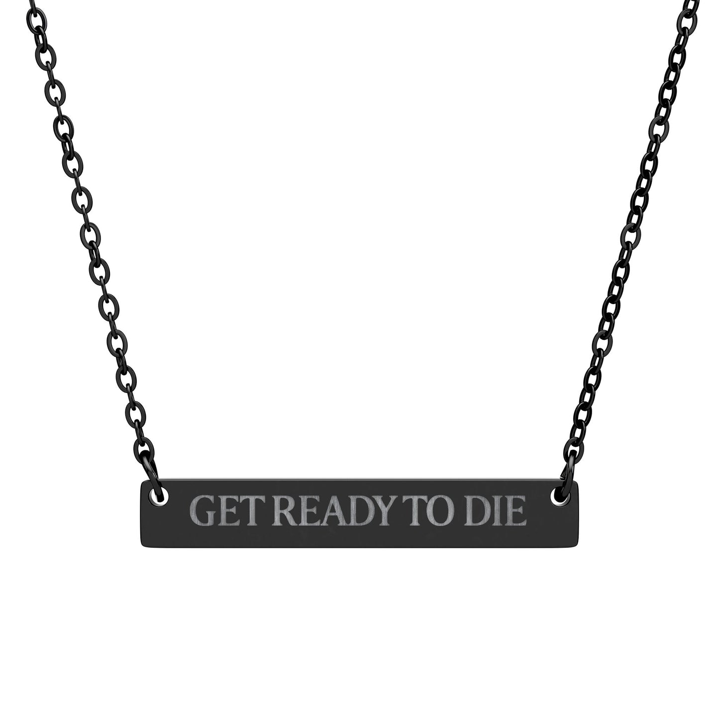" GET READY TO DIE " Engraved Necklace