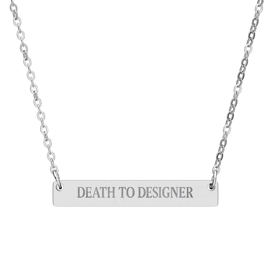 "Death to Designer"  Engrave Necklace