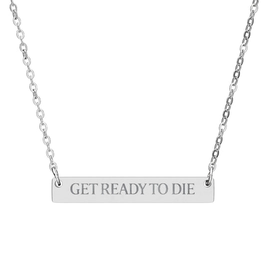 " GET READY TO DIE " Engraved Necklace