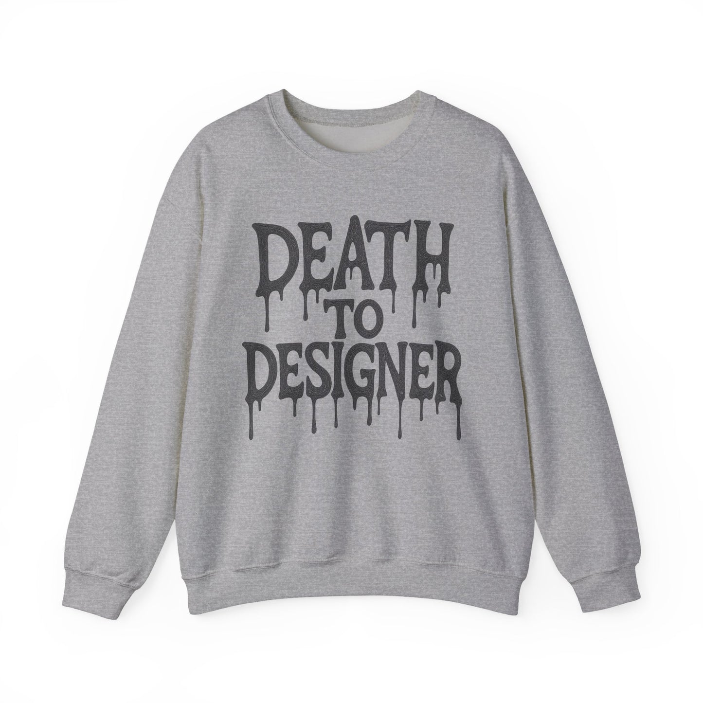 "Death to Designer" Crewneck